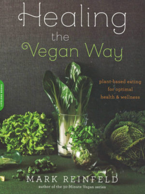 Healing the Vegan Way by Mark Reinfield