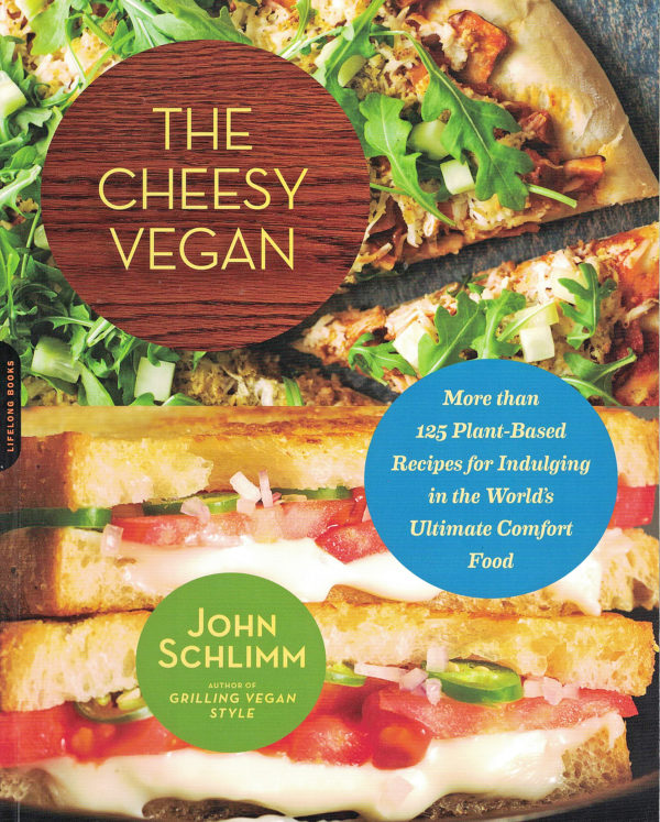 The Cheesy Vegan by John Schlimm